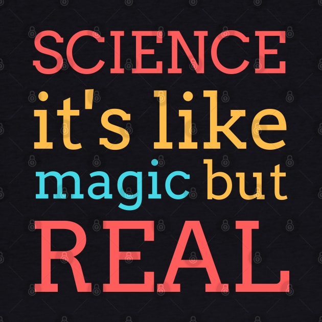 Science It's Like Magic But Real by BestOfArtStore
